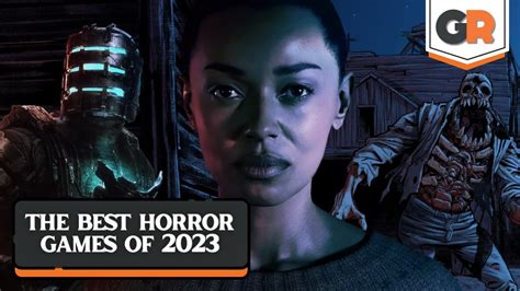 The Best Horror Games Of 2023 - YouTube