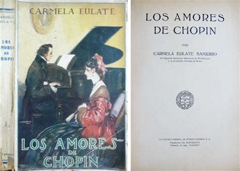 Los amores de Chopin. by EULATE SANJURJO, Carmela (1871-1961). | Hesperia Libros