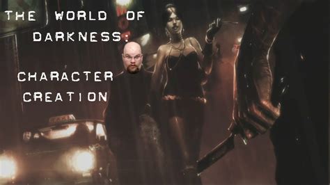 The World of Darkness - Character Creation - YouTube