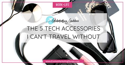 The 5 Tech Accessories I Can't Travel Without | Evolve Marketing|Design