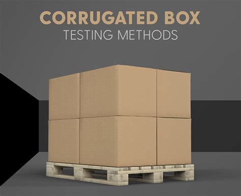 10 Methods to Assess the Strength of Your Packaging - Corrugated Box Manufacturers | Packaging ...