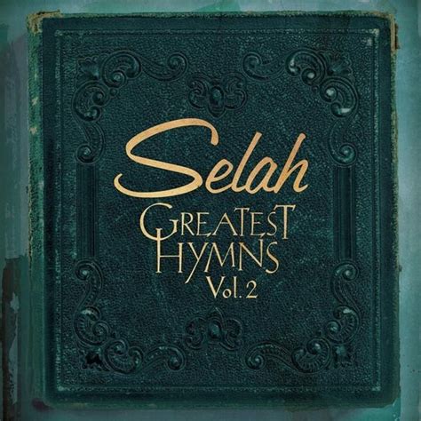 Selah - Greatest Hymns, Vol. 2 Lyrics and Tracklist | Genius