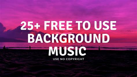 25+ Free To Use Background Music For YouTubers || No Copyright || Part 1 - YouTube