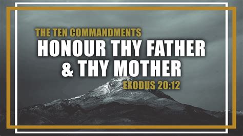 Honour Thy Father And Thy Mother: Exodus 20:12 - YouTube