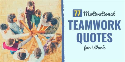 77 Motivational Teamwork Quotes for Work in 2023 - Freejoint