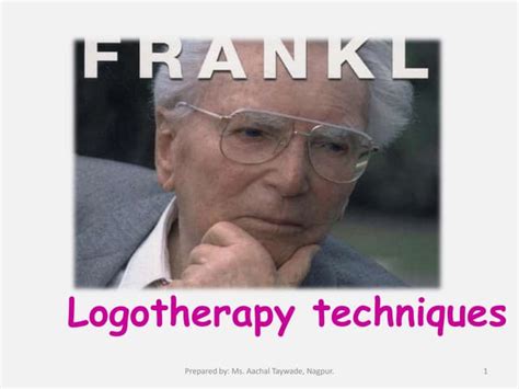 Logotherapy Techniques Explained | PPT