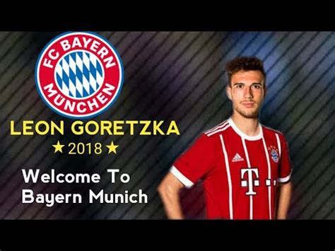 Leon Goretzka Ultimate Skill show 2018- Welcome To Bayern Munich Goals, Skills,Assists||HD | FC ...