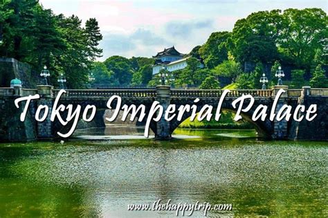 2019 TOKYO IMPERIAL PALACE TRAVEL GUIDE | TOKYO ATTRACTION | The Happy Trip