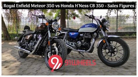 2020 Honda H'Ness CB 350 vs Royal Enfield Meteor 350 BS6 - Sales ...