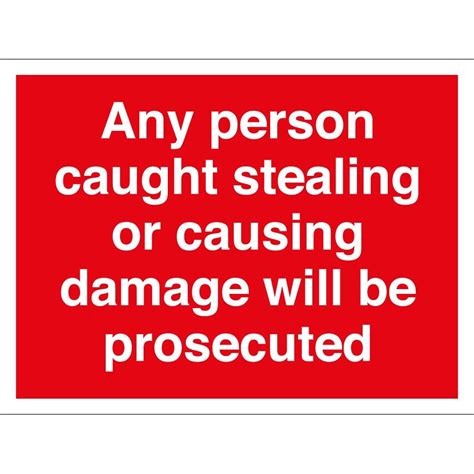 Any Person Caught Stealing Or Causing Damage Will Be Prosecuted Signs ...