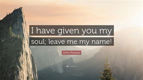 John Proctor Quotes (8 wallpapers) - Quotefancy