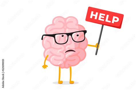 Cartoon sad human brain holding placard with word Help. Unhappy central ...