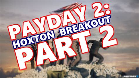 Payday 2 Hoxton Breakout Part 2 Fail ;-; - YouTube