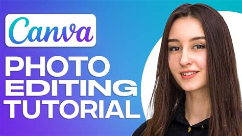 Canva Photo Editing Tutorial | How To Edit Photos On Canva 2024 - YouTube