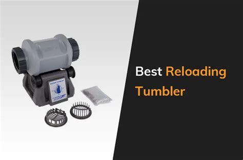 The Best Reloading Tumbler | Best Reloading Press