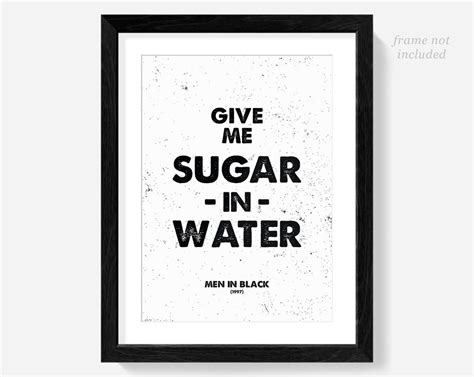 Men in Black Poster, Sugar in Water, Edgar, Print, Wall Art, Quote, MIB, Funny Movie Quotes ...