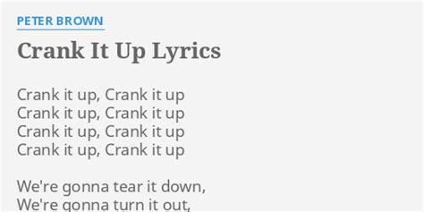 "CRANK IT UP" LYRICS by PETER BROWN: Crank it up, Crank...