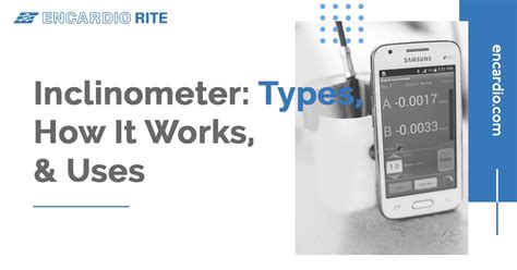 Inclinometer: Types, How It Works, & Uses