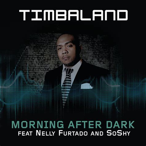 ‎Morning After Dark (feat. Nelly Furtado & SoShy) - EP by Timbaland on Apple Music