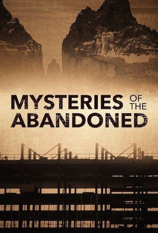 When Will Mysteries of the Abandoned Season 12 Premiere on Science ...