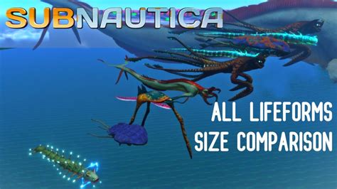 Subnautica - ALL LIFEFORMS SIDE BY SIDE SIZE COMPARISON - YouTube