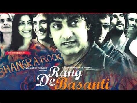 Rang De Basanti Movie All Song / 'rang de basanti' the title track of the movie will evoke ...