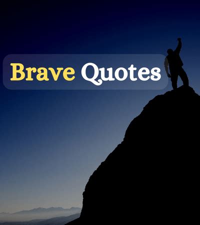 390+ Bravery Quotes to Encourage and Inspire - FactQuotes