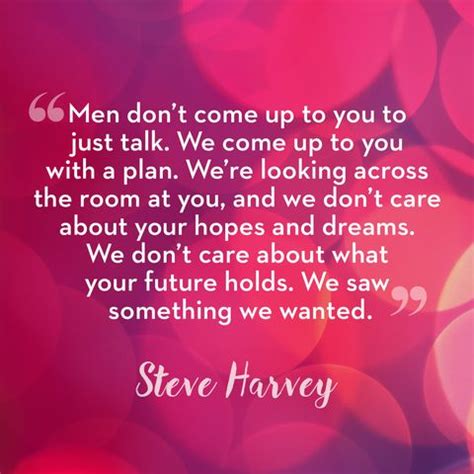 50 Best Relationship Quotes From Steve Harvey - Steve Harvey Dating and Relationship Advice