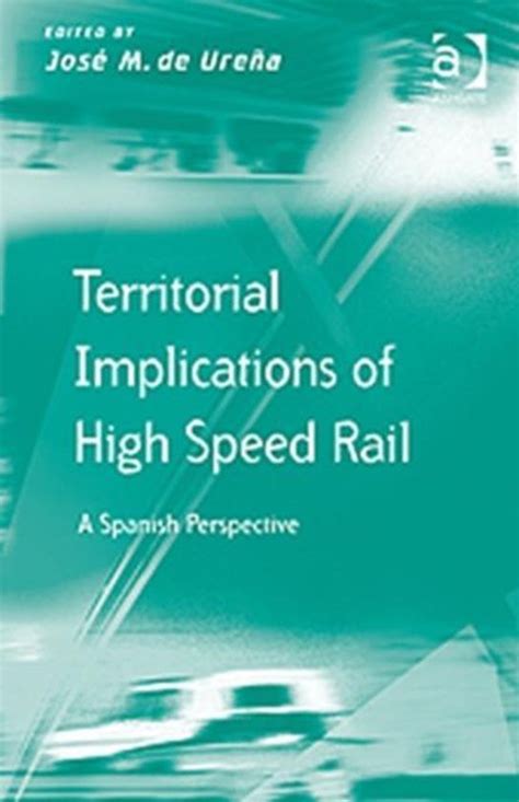 Territorial Implications of High Speed Rail: A Spanish Perspective, Prof Dr Markus... | bol.com