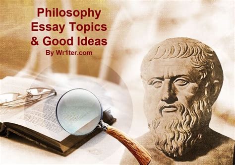 691 Philosophy Essay Topics & Good Ideas – Wr1ter