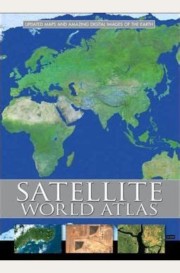 Buy Satellite World Atlas: Updated Maps And Amazing Digital Images Of The Earth Book By ...