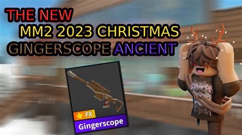 NEW MM2 GINGERSCOPE ANCIENT - YouTube