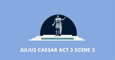 Julius Caesar Act 3 Scene 2: ICSE Class 10 workbook answers