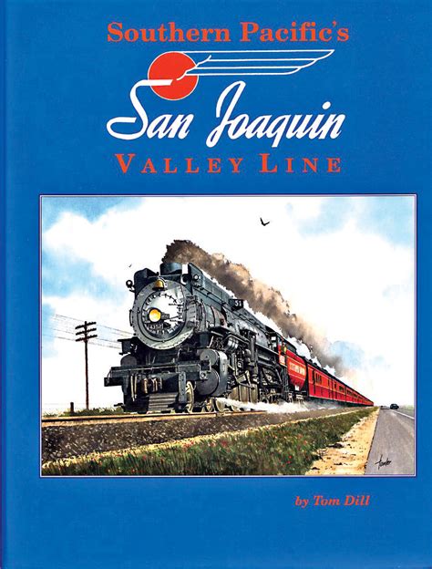 Southern Pacific's San Joaquin Valley Line - Four Ways West Publications