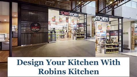 Design Your Kitchen With Robins Kitchen