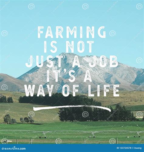 Inspirational Agricultural Quotes - Farming is Not a Job, it`s a Way of Life. Stock Photo ...