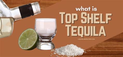 What Is Top Shelf Tequila? Explained (2024 Updated)