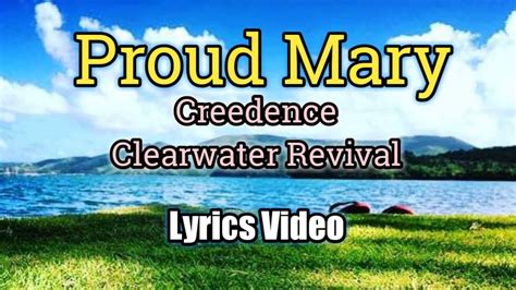 Proud Mary - Creedence Clearwater Revival (Lyrics Video) - YouTube