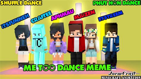 ME TOO DANCE MEME | MAIZEN, EYSTREEM, CRAFTEE, APHMAU & FUNNEH ...