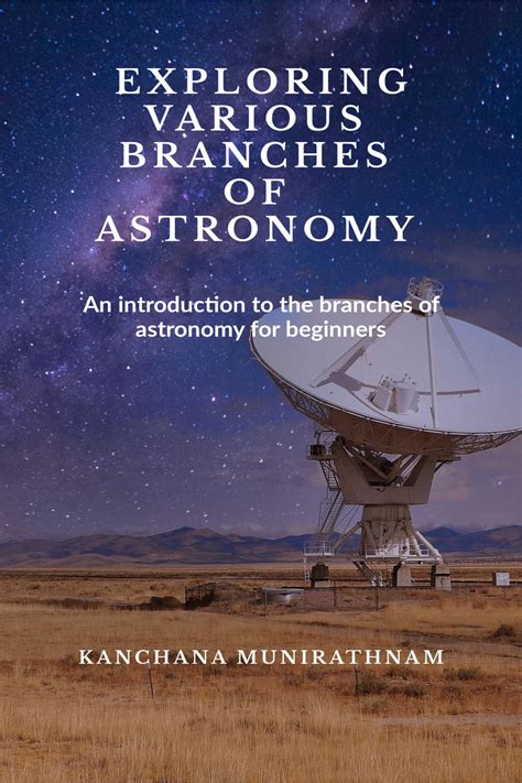 EXPLORING VARIOUS BRANCHES OF ASTRONOMY