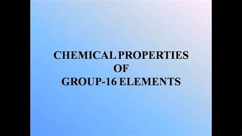 Lecture 15: Chemical Properties Of Group-16 Elements - YouTube