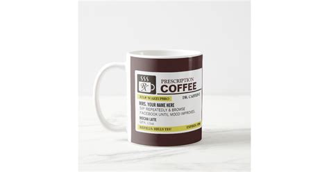 Funny Prescription Coffee Mug | Zazzle