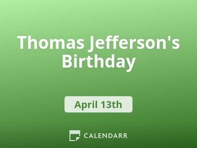 Thomas Jefferson's Birthday | April 13 - Calendarr