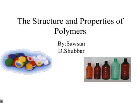 The Structure and Properties of Polymers