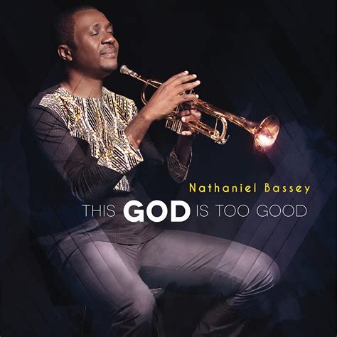 Nathaniel Bassey's THIS GOD IS TOO GOOD Tops iTunes Nigeria Album Chart!! - SelahAfrik