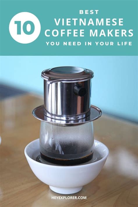 10 Best Vietnamese Coffee Makers You Need in Your Life