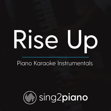 Rise Up (Piano Karaoke Instrumentals) | Sing2Piano