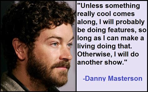 Motivational Danny Masterson Quotes - TIS Quotes