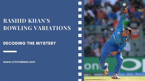 How many variations does Rashid Khan have? - CricIndeed