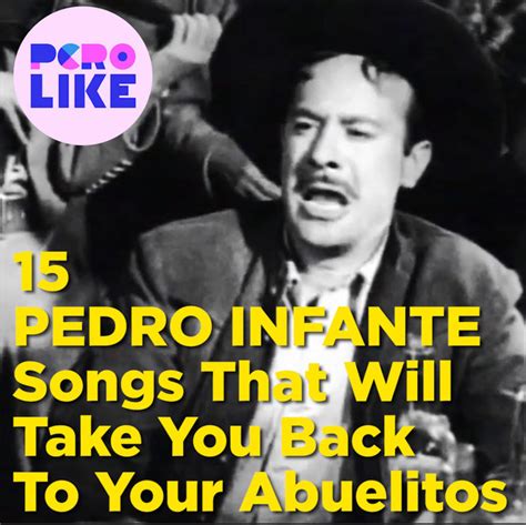 15 Pedro Infante Songs That Will Take You Back To Your Abuelitos ...